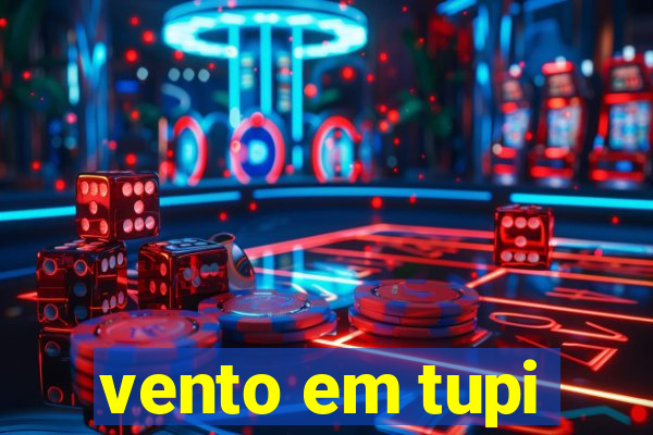 vento em tupi